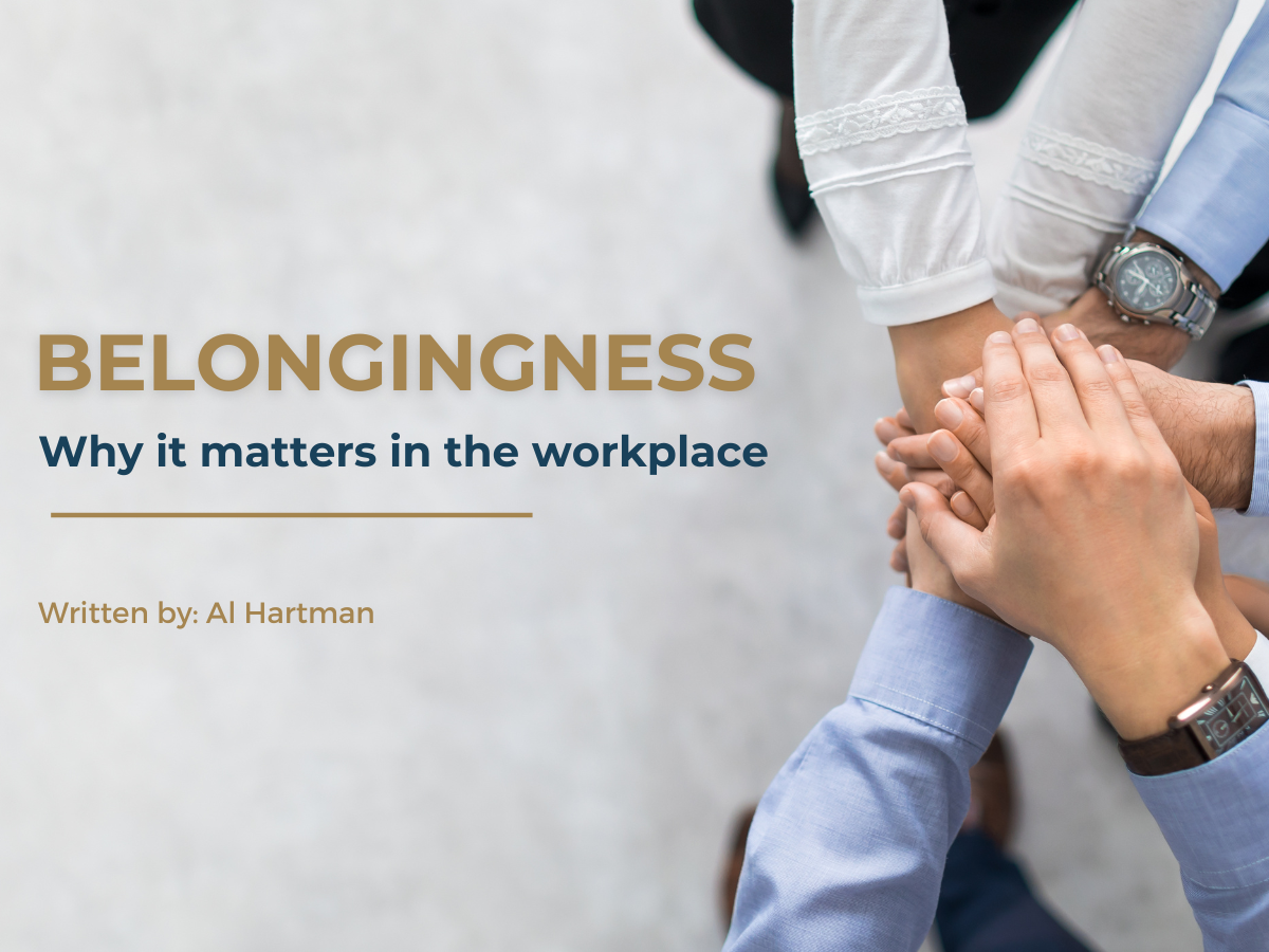 Belongingness: Why it Matters in the Workplace