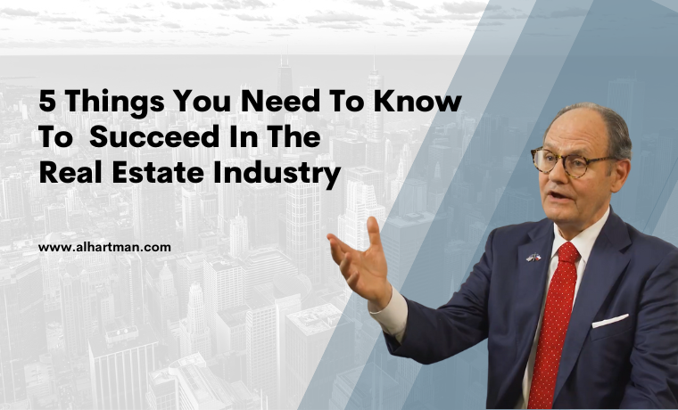 5 Things You Need To Know To Succeed In The Real Estate Industry